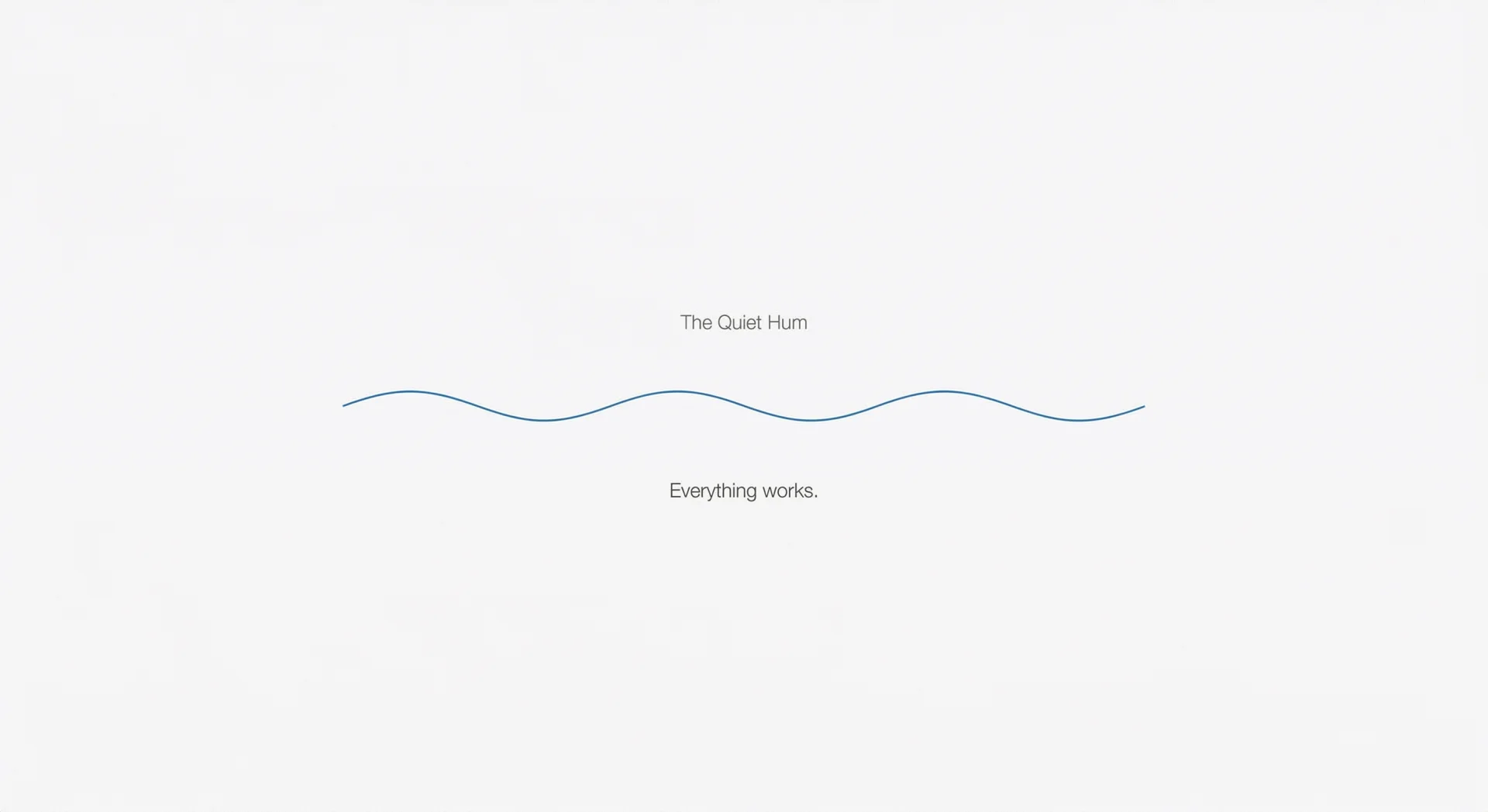 Minimal sine wave line representing the quiet steady hum of solved systems